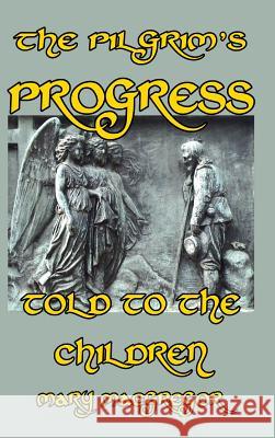 The Pilgrim's Progress Told to the Children Mary MacGregor 9781389383014 Blurb - książka