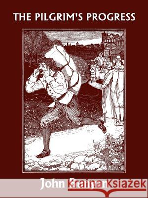The Pilgrim's Progress (Yesterday's Classics) Bunyan, John 9781599152134 Yesterday's Classics - książka