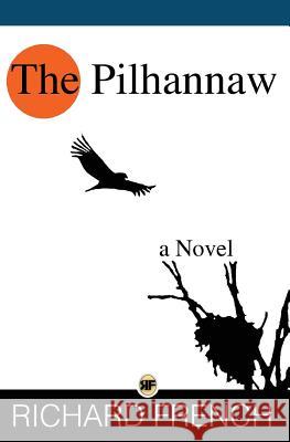 The Pilhannaw: A Journey into the Wilderness Pospieszynski, Zack 9781537466446 Createspace Independent Publishing Platform - książka