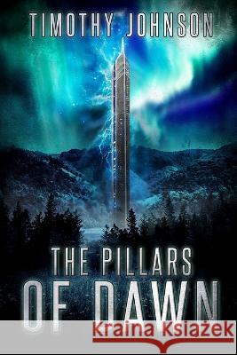 The Pillars of Dawn Timothy Johnson   9780999709924 Vintage City Publishing - książka