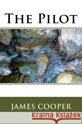 The Pilot James Fenimore Cooper 9781985620100 Createspace Independent Publishing Platform - książka