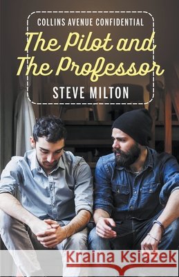 The Pilot and the Professor Steve Milton   9798215035467 Steve Milton - książka