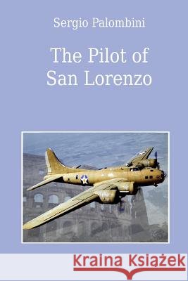The Pilot of San Lorenzo Sergio Palombini 9781514694497 Createspace - książka