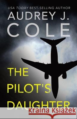 The Pilots Daughter Audrey J. Cole 9781737360728 Rainier Publishing - książka