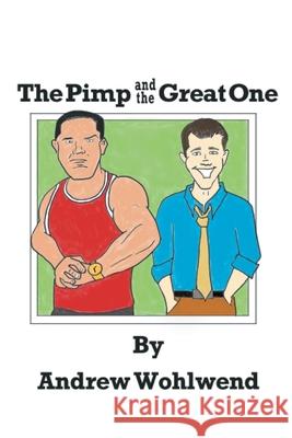 The Pimp and the Great One Andrew Wohlwend 9781665788649 Archway Publishing - książka