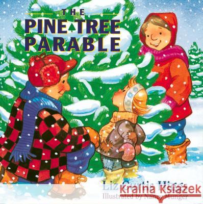 The Pine Tree Parable: The Parable Series Liz Curtis Higgs Nancy Munger 9780849914805 Tommy Nelson - książka