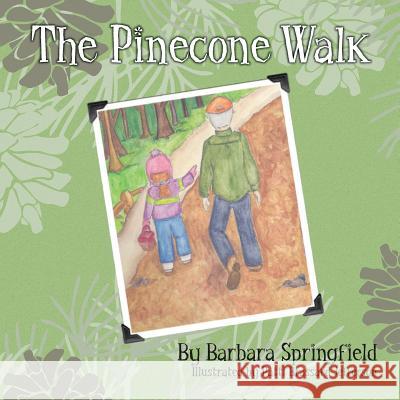 The Pinecone Walk Barbara Springfield Patti Brassard Jefferson 9781612443195 Halo Publishing International - książka