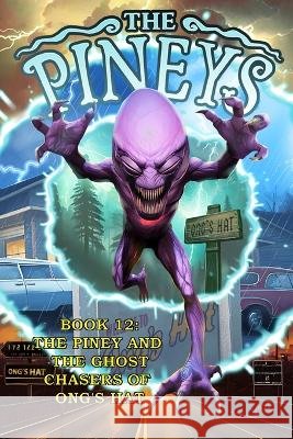 The Pineys: Book 12: The Piney and the Ghost Chasers of Ong's Hat Tony Digerolamo   9798853023499 Independently Published - książka
