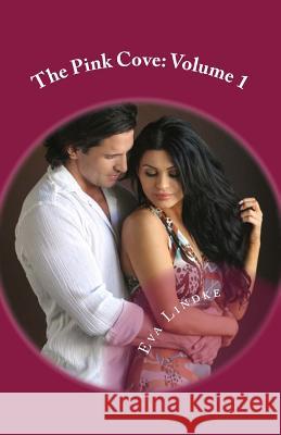 The Pink Cove: Volume 1: The Stories of Sandra and Mitch/Lela and Mikah Eva Lindke 9781479110148 Createspace - książka