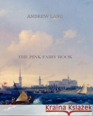 The Pink Fairy Book Andrew Lang 9781461053569 Createspace - książka