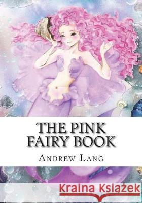 The Pink Fairy Book Andrew Lang 9781723335204 Createspace Independent Publishing Platform - książka