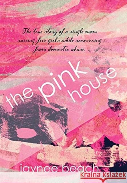 The Pink House Jaynee Beach 9781647181154 Booklocker.com - książka