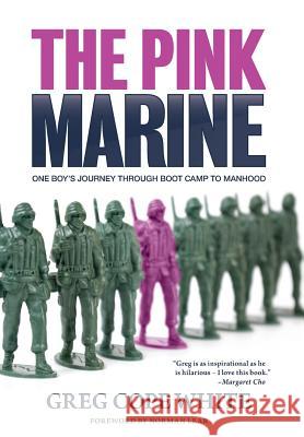 The Pink Marine: One Boy's Journey Through Bootcamp To Manhood White, Greg Cope 9780997285727 About Face Books - książka