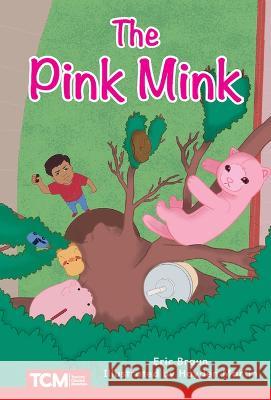 The Pink Mink: Level 2: Book 2 Eric Braun, Hayden Martin 9798765924327 Teacher Created Materials, Inc - książka
