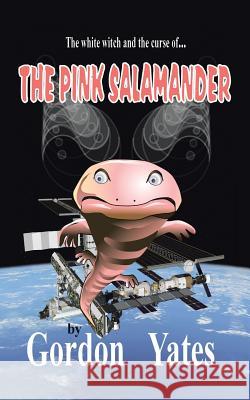 The Pink Salamander Gordon Yates 9781481783293 Authorhouse - książka