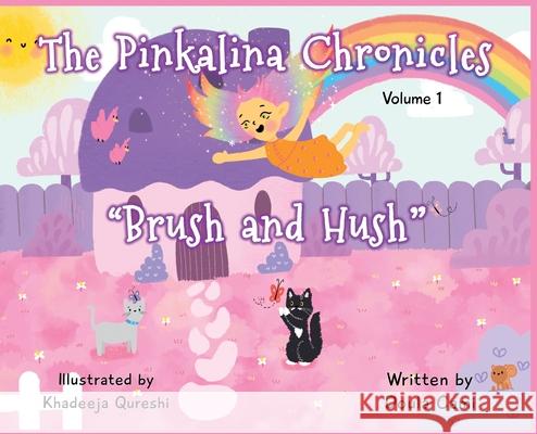 The Pinkalina Chronicles - Volume 1 Brush & Hush Camila Rhodes Doula Cami 9780578342092 Children's Book - książka