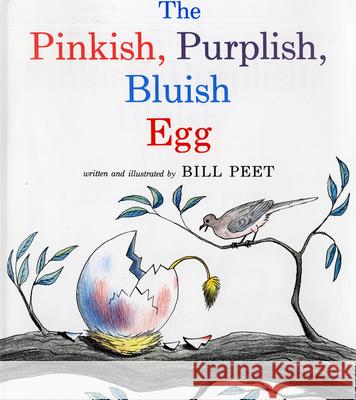 The Pinkish, Purplish, Bluish Egg Bill Peet Bill Peet 9780395361726 Houghton Mifflin Company - książka