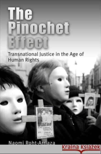 The Pinochet Effect: Transnational Justice in the Age of Human Rights Naomi Roht-Arriaza 9780812219746 University of Pennsylvania Press - książka