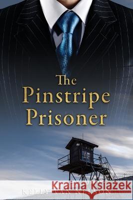 The Pinstripe Prisoner Kelly Van Nelson   9780645456455 Lusaris - książka