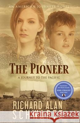 The Pioneer: A Journey to the Pacific Richard Alan Schwartz 9781970070279 Village Drummer Fiction - książka