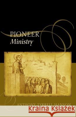 The Pioneer Ministry Anthony Tyrrell Hanson 9781610973540 Wipf & Stock Publishers - książka