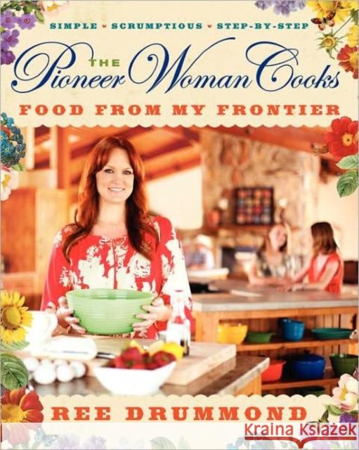 The Pioneer Woman Cooks--Food from My Frontier Drummond, Ree 9780061997181 William Morrow & Company - książka