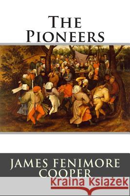 The Pioneers James Fenimore Cooper 9781514812242 Createspace - książka