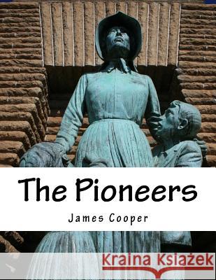 The Pioneers James Fenimore Cooper 9781518607172 Createspace - książka