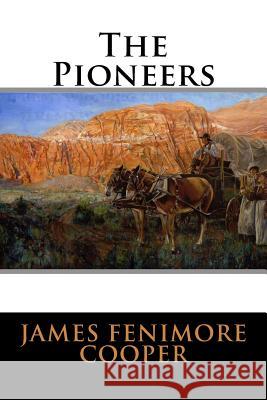 The Pioneers James Fenimore Cooper 9781536850031 Createspace Independent Publishing Platform - książka