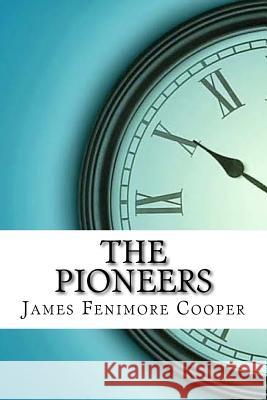 The Pioneers James Fenimore Cooper 9781974320981 Createspace Independent Publishing Platform - książka