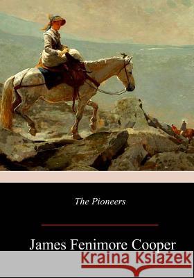 The Pioneers James Fenimore Cooper 9781981166169 Createspace Independent Publishing Platform - książka