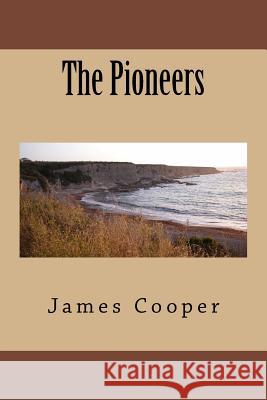 The Pioneers James Fenimore Cooper 9781985620148 Createspace Independent Publishing Platform - książka