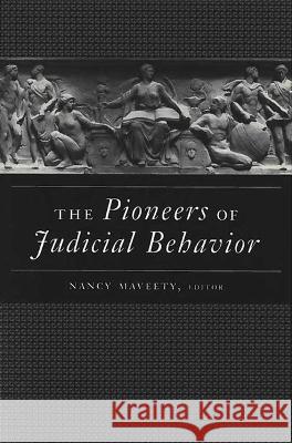 The Pioneers of Judicial Behavior Nancy Maveety 9780472098224 University of Michigan Press - książka