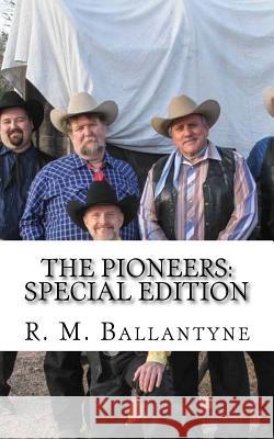 The Pioneers: Special Edition Robert Michael Ballantyne 9781718629974 Createspace Independent Publishing Platform - książka