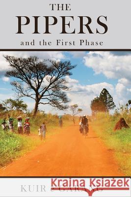 The Pipers: and the First Phase Garang, Kuir E. 9780991678907 Nile Press - książka