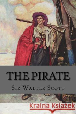 The Pirate Sir Walter Scott 9781519639066 Createspace Independent Publishing Platform - książka