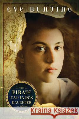 The Pirate Captain's Daughter Eve Bunting 9781585365265 Cengage Learning, Inc - książka