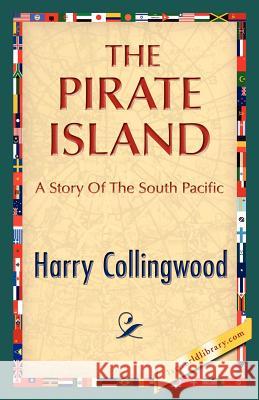 The Pirate Island Harry Collingwood 9781421888453 1st World Library - książka