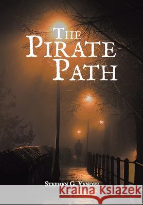 The Pirate Path Yanoff, Stephen G. 9781491822852 Authorhouse - książka