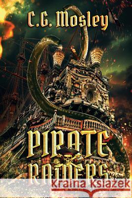 The Pirate Raiders C. G. Mosley 9781925597950 Severed Press - książka