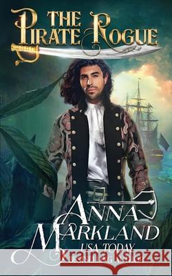 The Pirate Rogue Anna Markland 9798421002239 Independently Published - książka