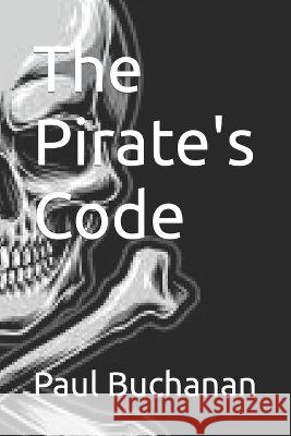 The Pirate's Code Paul Buchanan   9798850791810 Independently Published - książka