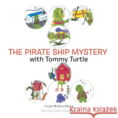 The Pirate Ship Mystery with Tommy Turtle Linda Bollon Wynn, Pamela Aiello Graziose 9781665541152 Authorhouse - książka