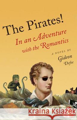 The Pirates!: In an Adventure with the Romantics Gideon Defoe Way 9780345802903 Vintage Books - książka