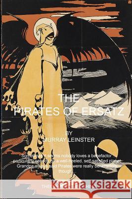 The Pirates of Ersatz Murray Leinster 9781518652684 Createspace - książka