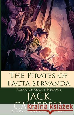 The Pirates of Pacta Servanda Jack Campbell 9781625671370 Jabberwocky Literary Agency, Inc. - książka
