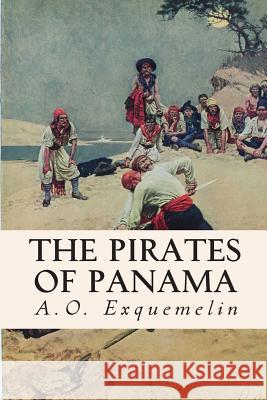 The Pirates of Panama A. O. Exquemelin George Alfred Williams 9781503013339 Createspace - książka