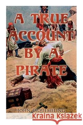 The Pirates of Panama: A True Account by a Pirate John Esquemeling 9788027341481 e-artnow - książka