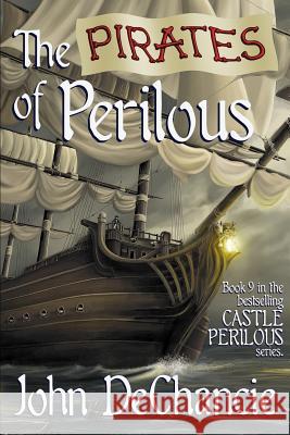 The Pirates of Perilous John DeChancie 9781512335446 Createspace - książka