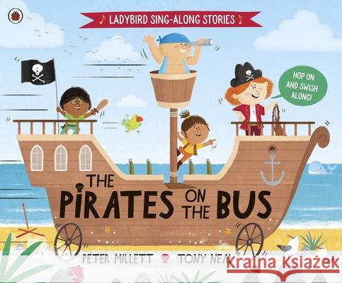 The Pirates on the Bus Peter Millett 9780241493687 Penguin Random House Children's UK - książka